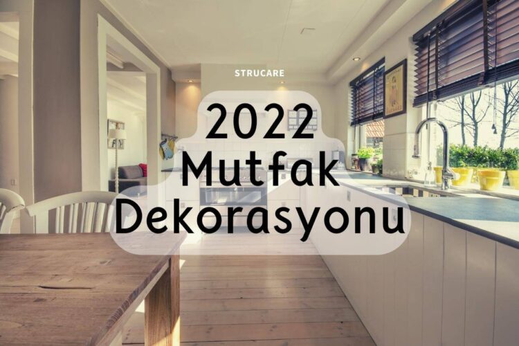 2022 mutfak dekorasyon modelleri