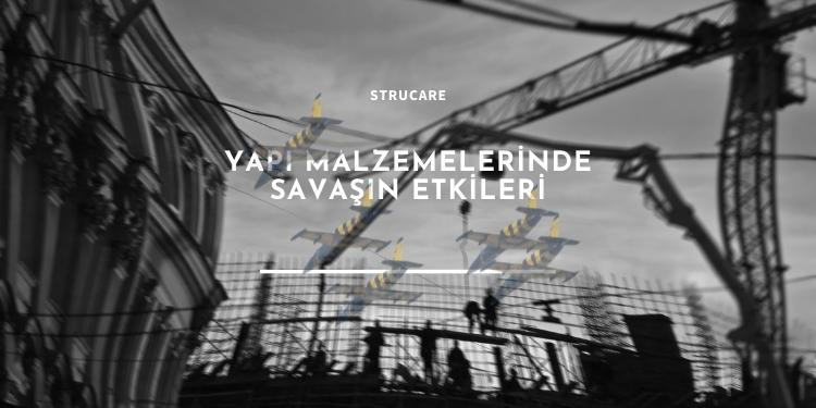 Savaşın Yapı Malzemesi Fiyatlarına Etkileri 1 ukrayna savaşı son durum