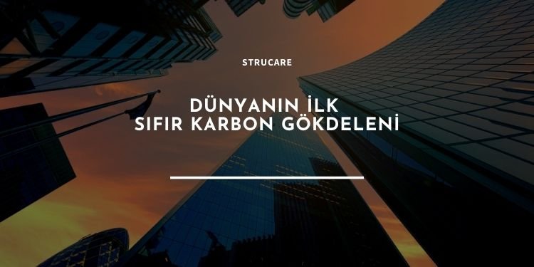 Dünyanın İlk Sıfır Karbon Gökdelen Projesi! 1 Sıfır Karbon Gökdelen Projesi
